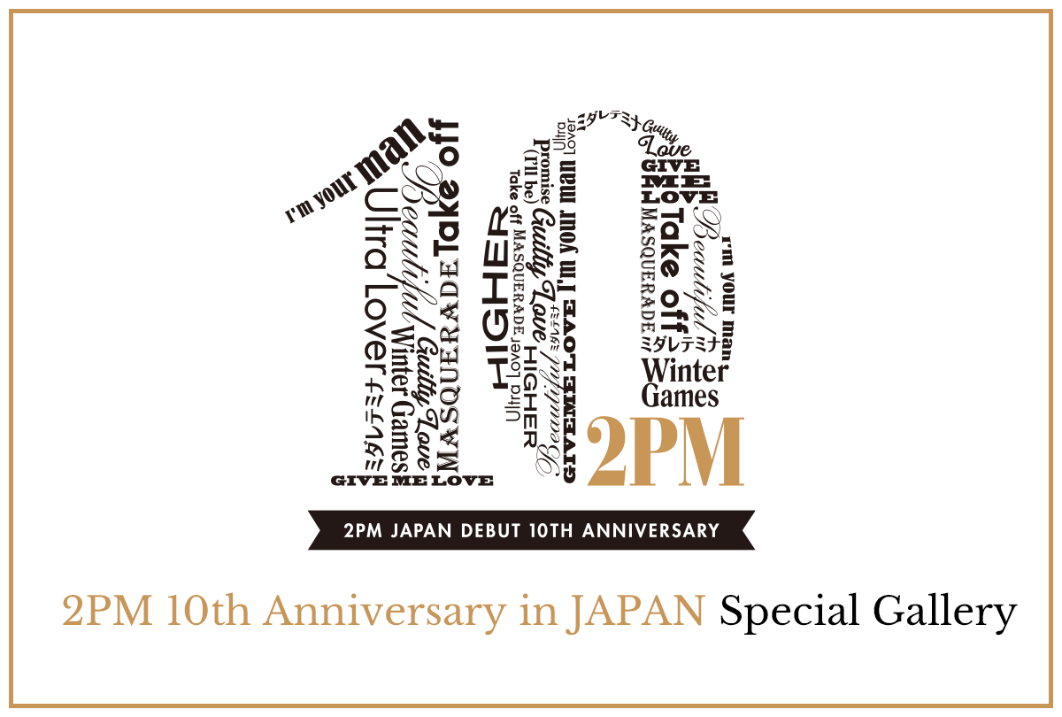 2PM Japan Debut 10th Anniversary OFFICIAL GOODS