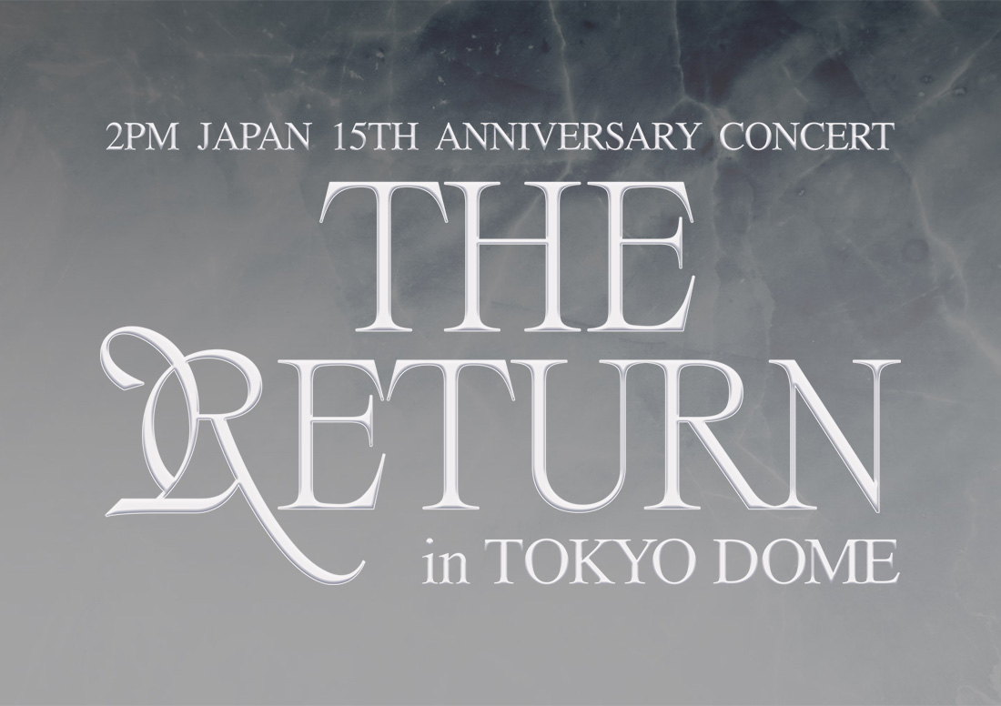 2PM JAPAN 15th Anniversary Concert “THE RETURN” in TOKYO DOME